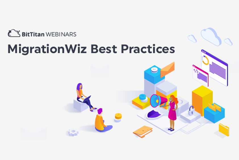 MigrationWiz Best Practices