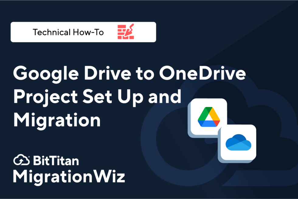 Migrating Google Drive To OneDrive BitTitan MigrationWiz   DS 1256 G Drive To OneDrive 980x654 