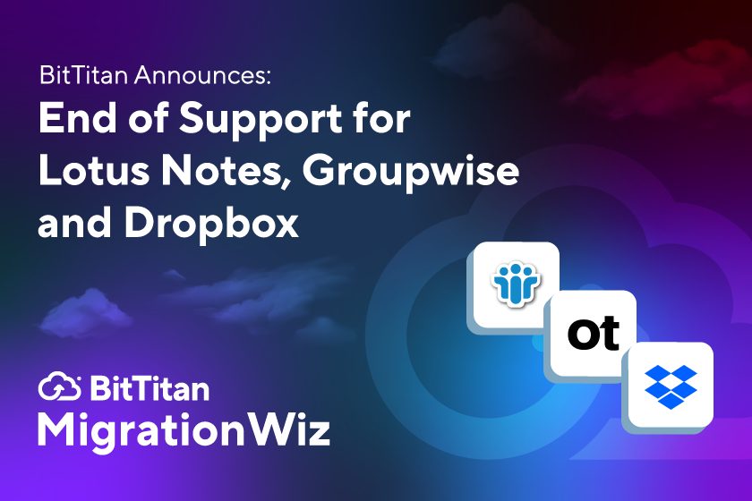 End of Support for Lotus Notes, Groupwise, and Dropbox