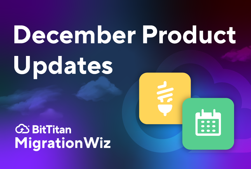 MigrationWiz Improvements for the New Year